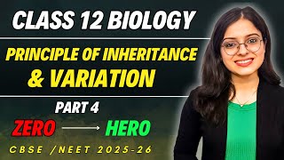 Principle of inheritance and Variation Class 12  CBSE Class 12 Biology Chapter 4  Boards  NEET [upl. by Wiltshire]