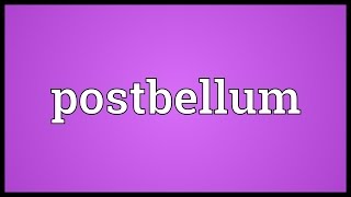 Postbellum Meaning [upl. by Drucie494]