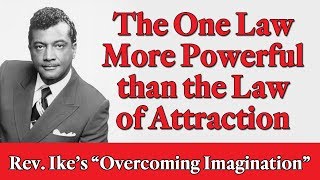 The One Law More Powerful than the Law of Attraction  Rev Ikes quotOvercoming Imaginationquot Part 1 [upl. by Tawnya]