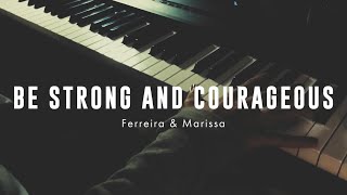 Be Strong amp Courageous Official Lyric Video  Ferreira amp Marissa [upl. by Rhoades]