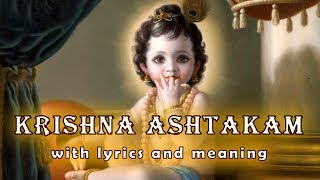 Krishna Ashtakam कृष्णाष्टकम् with lyrics and meaning [upl. by Ytirehc889]