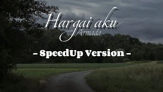 Armada  Hargai aku SpeedUp Version [upl. by Waine]