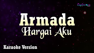 Armada  Hargai Aku Karaoke Version [upl. by Yenahteb]