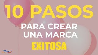 10 pasos esenciales para la creación de una marca exitosa 2021 [upl. by Yvi58]