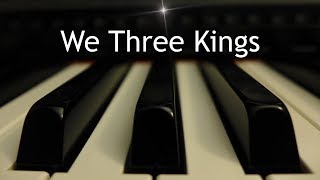 We Three Kings  Christmas piano instrumental with lyrics [upl. by Nalaf]