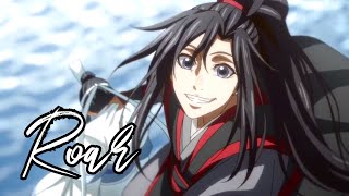 Roar  Wei WuXian AMV Mo Dao Zu ShiGrandmaster of Demonic Cultivation [upl. by Nylzzaj]