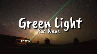 Rod Wave  Green Light Lyrics [upl. by Otxis]