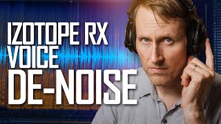 Izotope RX Voice Denoise In Depth  Remove Room Noise [upl. by Alikam]