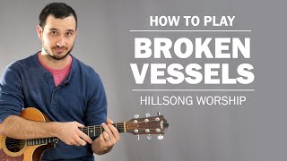 Broken Vessels Hillsong Worship  How To Play On Guitar [upl. by Arihsaj]