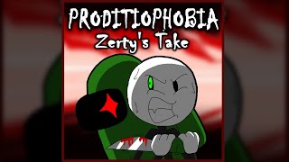 PRODITIOPHOBIA Zertys Take [upl. by Noived804]