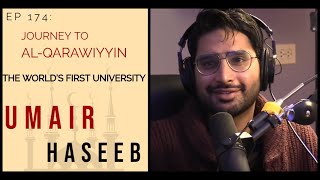 Ep 174 Journey to alQarawiyyin  Umair Haseeb [upl. by Woody]