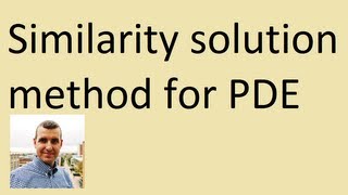 Similarity solution method PDE [upl. by Dudden]