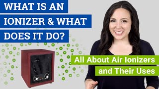 What is an Ionizer What Does an Ionizer Do All About Air Ionizers and Their Uses [upl. by Suivatnom405]