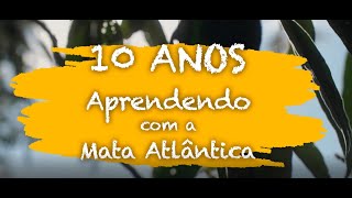 10 anos do projeto Aprendendo com a Mata Atlântica [upl. by Rick]