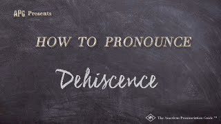 How to Pronounce Dehiscence Real Life Examples [upl. by Weywadt]