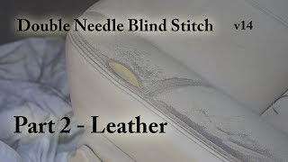 Double Needle Blind Stitch Part 2  Leather v14 [upl. by Nibla]