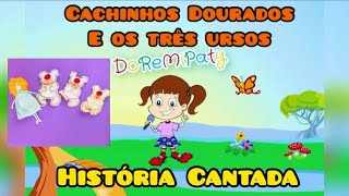 História cantada Cachinhos Dourados e os Três ursos DoReMiPaty  Musicalização Infantil [upl. by Slavin359]