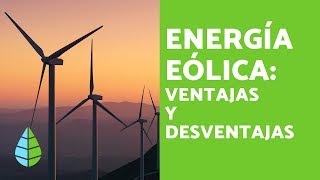 ENERGÍAS RENOVABLES  VENTAJAS y DESVENTAJAS de la ENERGÍA EÓLICA [upl. by Alyce]