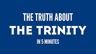 The Truth About the Trinity in 5 Minutes [upl. by Aehtela]