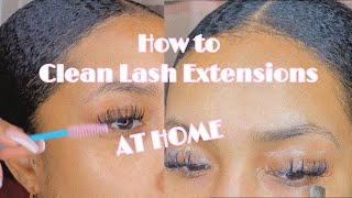 HOW TO CLEAN LASH EXTENSIONS AT HOME [upl. by Ocisnarf475]