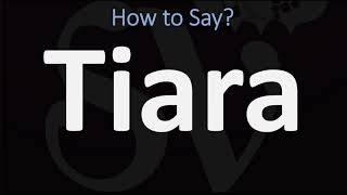 How to Pronounce Tiara CORRECTLY [upl. by Noside]