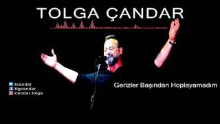 Tolga Çandar  Gerizler Başından Hoplayamadım  Official Audio [upl. by Erma904]