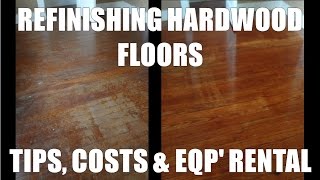 Refinishing Hardwood Floors  Costs and Home Depot Rentals [upl. by Cirdor]