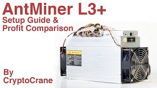 AntMiner L3 Setup Guide and Profit Comparison by CryptoCrane [upl. by Caitlin]