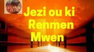 JEZI OU KI RENMEN MWEN [upl. by Karlene3]