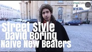 David Boring Naive New Beaters le Street Style [upl. by Costin976]