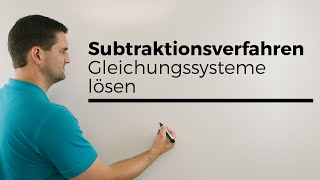 Subtraktionsverfahren Gleichungssysteme lösen LGS lineare Gleichungssysteme [upl. by Aerdnua699]