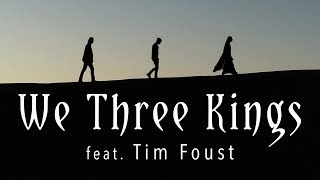 We Three Kings feat Tim Foust  The Hound  The Fox [upl. by Iret935]