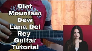 Diet Mountain Dew  Lana Del Rey  Guitar Tutorial Lesson Chords [upl. by Ylim255]