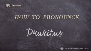 How to Pronounce Pruritus Real Life Examples [upl. by Dahcir]