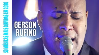 Gerson Rufino  50 Músicas Mais Ouvidas Em 2020 [upl. by Yelra618]