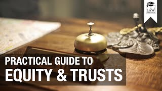 Equity amp Trusts  A Practical Guide [upl. by Nerua677]