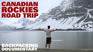 Canadian Rockies Road Trip Backpacking Documentary [upl. by Arded916]