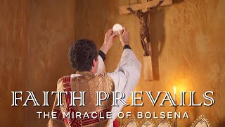 Faith Prevails The Miracle of Bolsena  A Eucharistic Miracle Film [upl. by Aziar]