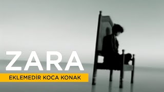 Zara  Eklemedir Koca Konak [upl. by Serafina]