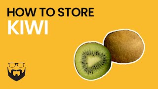 How to Store Kiwi [upl. by Sukramal251]