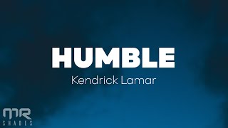 Kendrik Lamar  HUMBLE Lyrics [upl. by Uzziel]