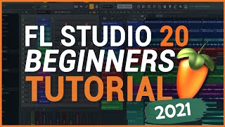 FL STUDIO 20 TUTORIAL  Complete Beginners Tutorial 2021 [upl. by Angeli]