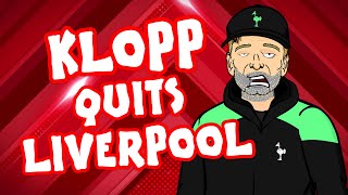 KLOPP QUITS LIVERPOOL [upl. by Akihsay]