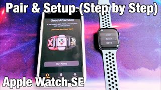 Apple Watch SE How to Pair amp Setup Step by Step [upl. by Harriot182]