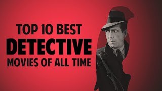 Top 10 Best Detective Movies of All Time [upl. by Mourant]