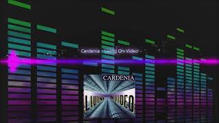 Cardenia  Living On Video [upl. by Gaves]