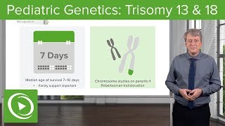 Trisomy 13 amp 18 – Pediatric Genetics  Lecturio [upl. by Yeaton]