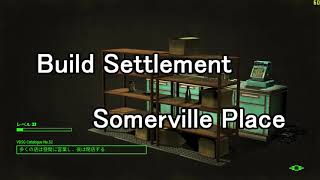 【Fallout4】Build Settlement  Somerville Place（拠点開発 － サマービル・プレイス）＜PC版 英語音声 日本語字幕＞ [upl. by Elwee201]