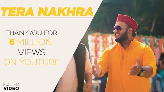 TERA NAKHRA  ROHIT CHAUHAN  OFFICIAL VIDEO  UTTARAKHANDI SONG [upl. by Petra614]