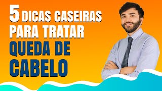 🏆 5 DICAS CASEIRAS para TRATAR QUEDA DE CABELO em Casa  Dr Lucas Fustinoni [upl. by Einhpad363]